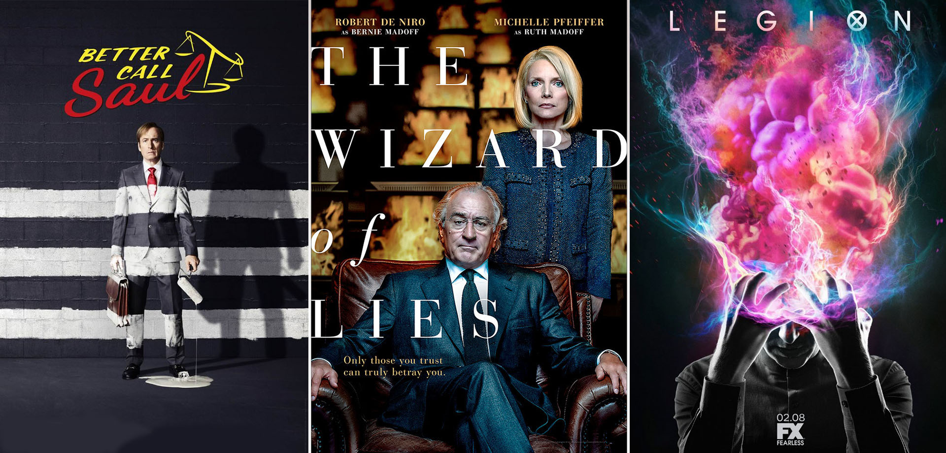 "Legion" - "Better Call Saul" - "Τhe Wizard of Lies"