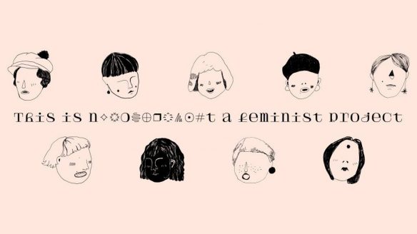 This is not a feminist project